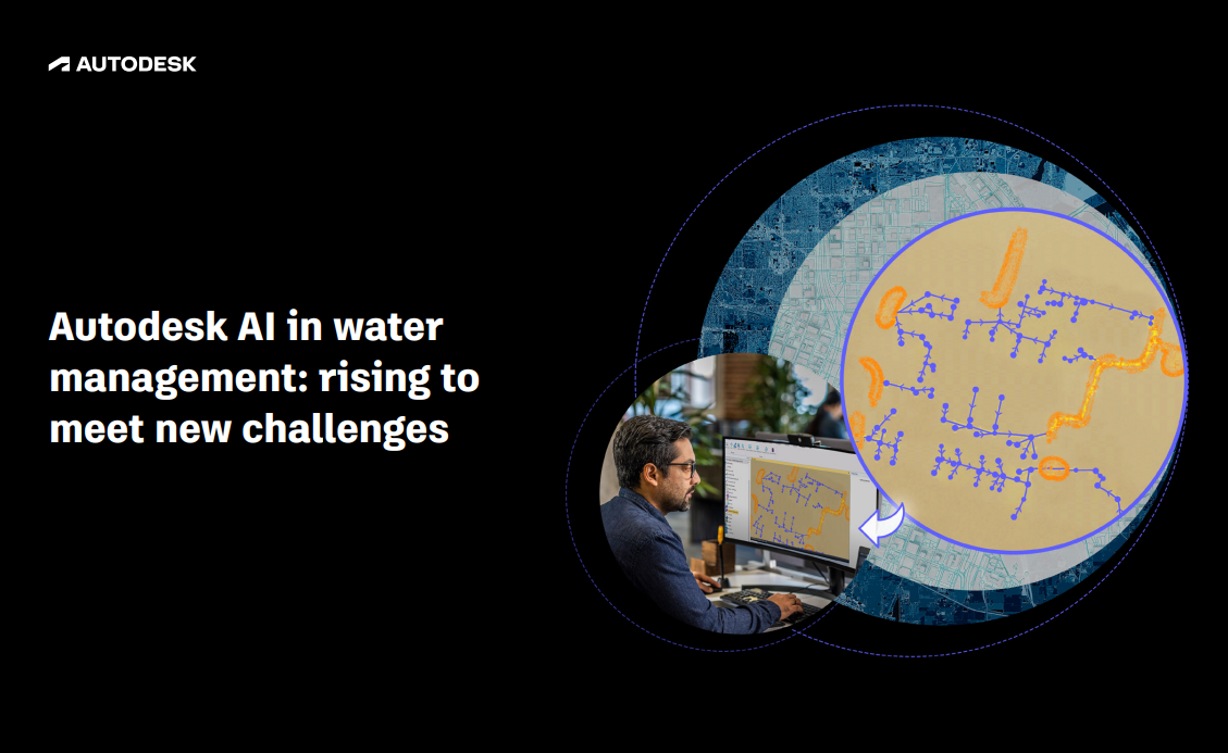 Autodesk AI in water management: rising to meet new challenges